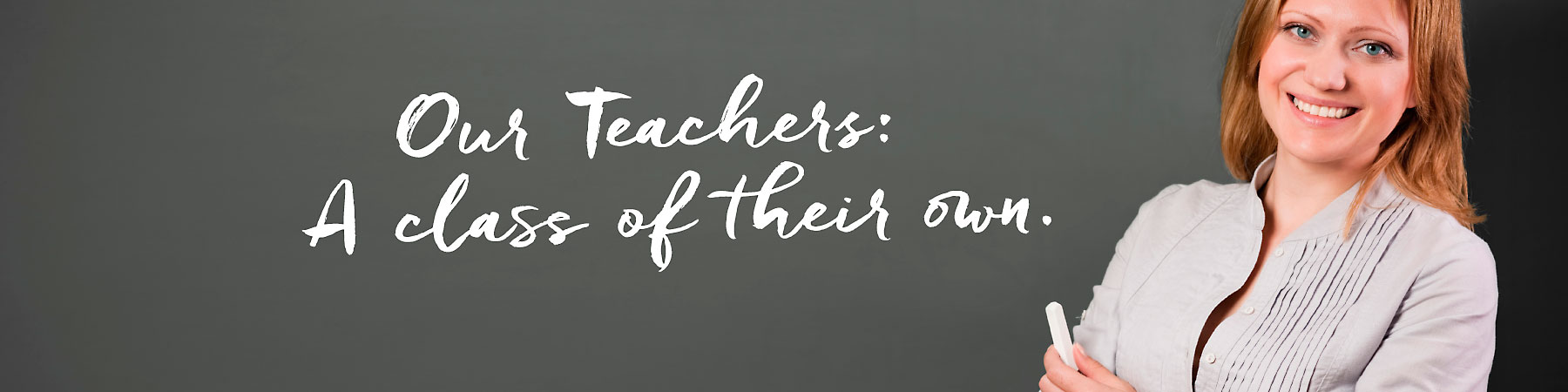 our teachers a class of their own.